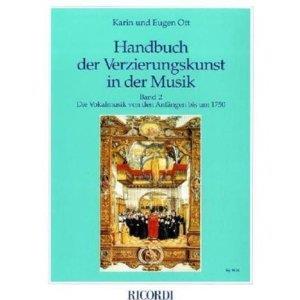 Handbuch der Verzierungskunst in der Musik - Band 2: Die Vokalmusik von den Anfängen bis um 1750